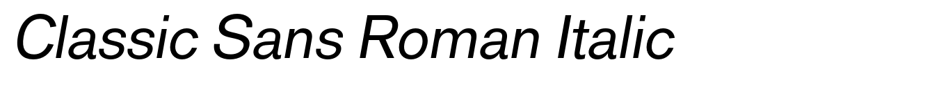 Classic Sans Roman Italic